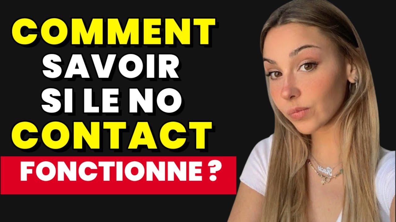 Le no contact fonctionne lorsqu’elle ressent cela ! (psychologie à regarder absolument)