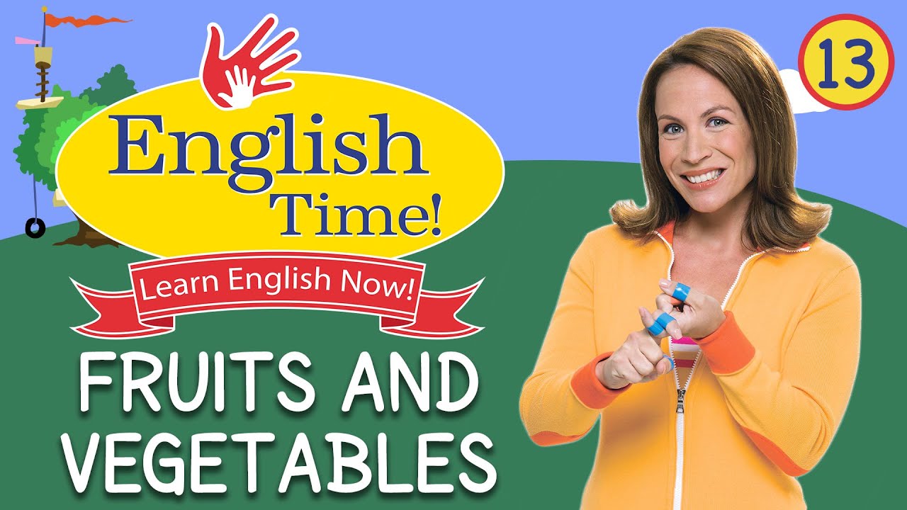 Fruits and Vegetables  - English Time!