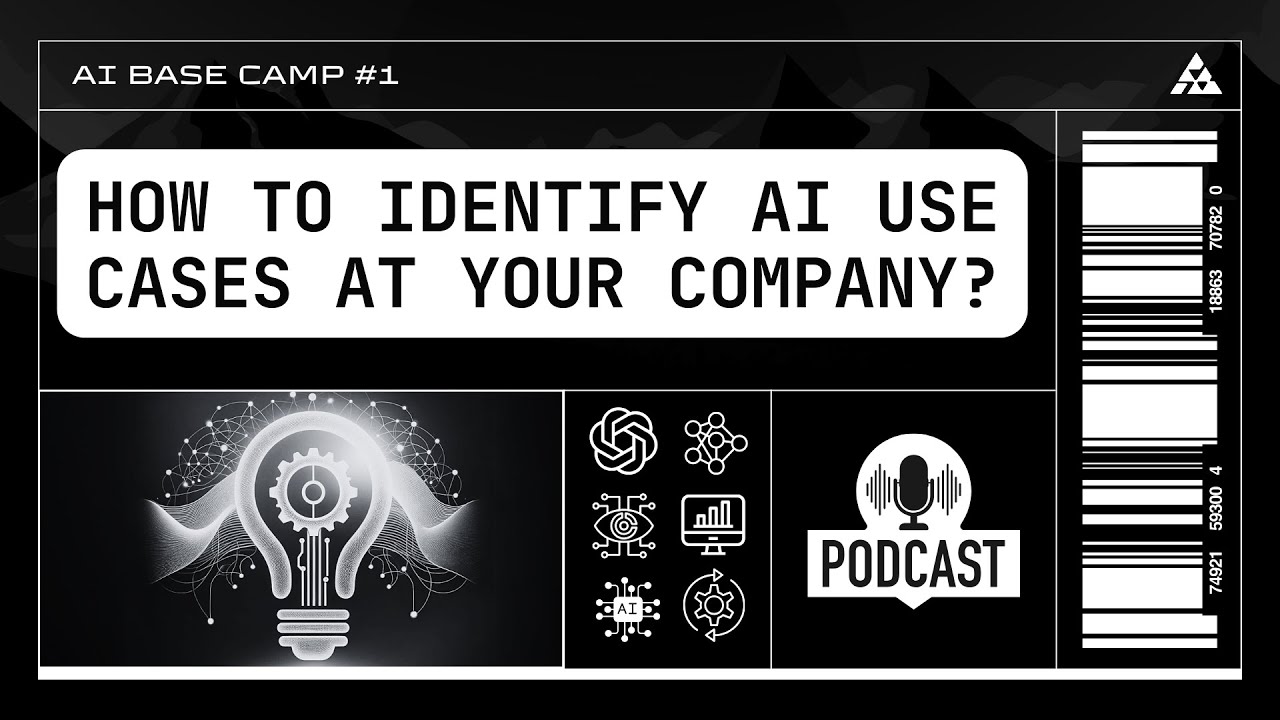 AI Use Case Identification | The AI BASE CAMP Podcast #1