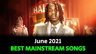 June 2021 Best Mainstream Songs Of The Month
