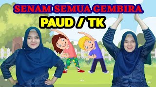 SENAM UNTUK PAUD TERBARU || GERAK DAN LAGU UNTUK PAUD || TARI SEMUA GEMBIRA ( KB / TK / PAUD )