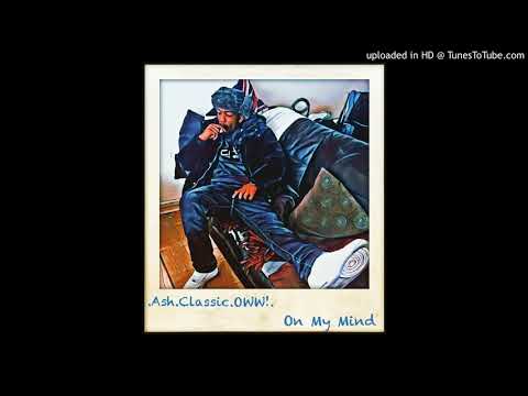 Ash.Classic.O!- On My Mind