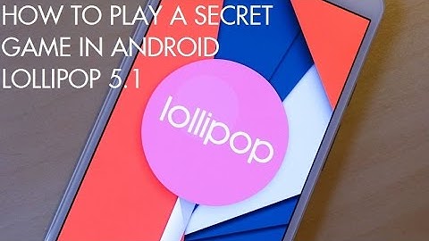 How to Play A Secret Game (Easter Egg) In Android Lollipop 5.1 ???