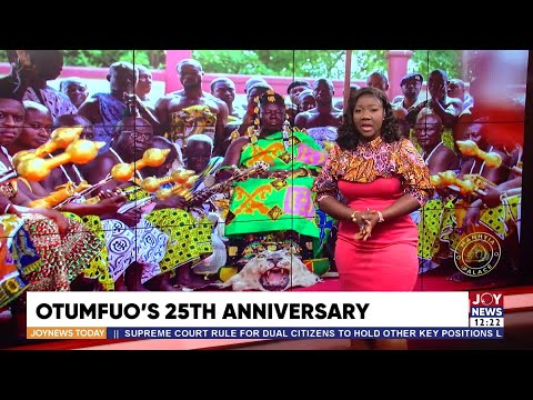 Otumfuo&#039s 25th Anniversary |JoyNews Today