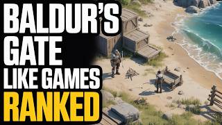 I Played 21 Games Like Baldurs Gate 3 And Ranked Them