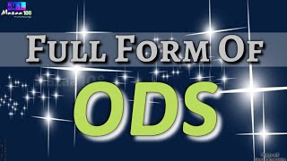 Full Form of ODS || ODS full form || ODS means || ODS Stands for || ODS का फुल फॉर्म || What is ODS