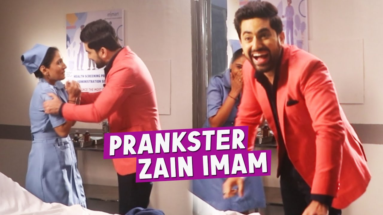 Fanaa - Ishq Mein Marjawan Behind The Scenes | Zain Imam Ne Kiya Nurse Ke Sath Prank