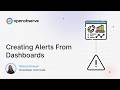 How to create alerts from dashboards: Simplify Alert Creation