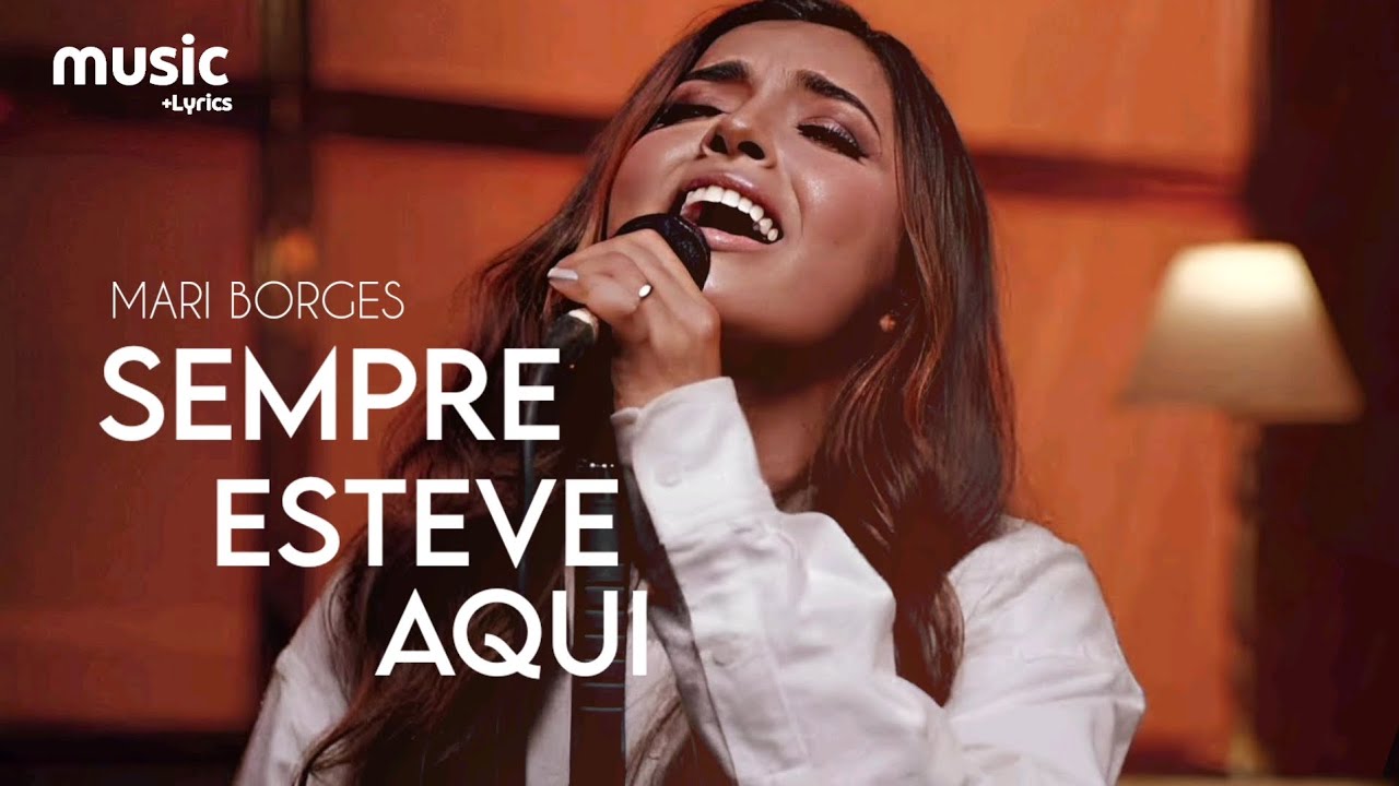 Mari Reyes Letras Mari Borges - Sempre Esteve Aqui (Ao Vivo) - Com Letra - YouTube