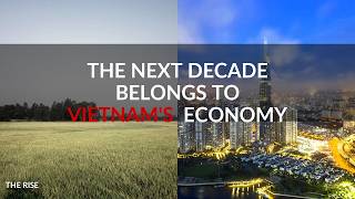 Why Vietnam Has the Best Economic Prospects in Southeast Asia