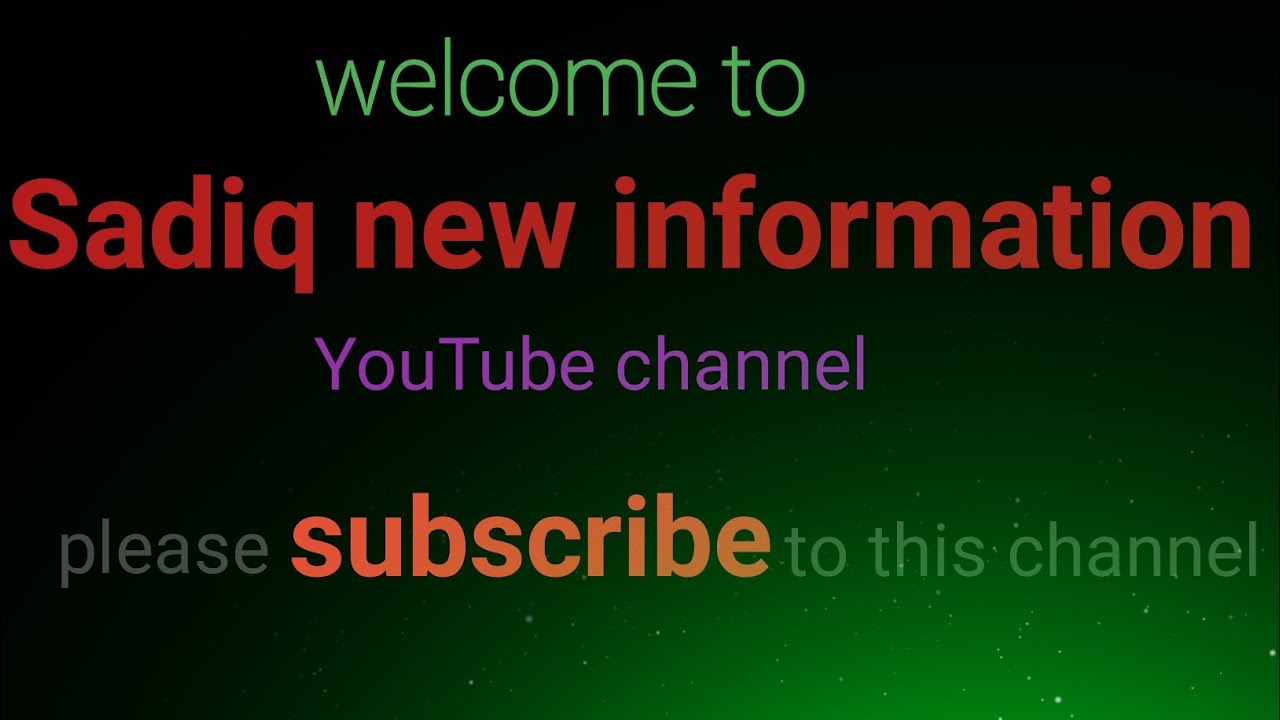 welcome to sadiq new information YouTube channel - YouTube