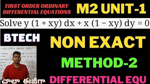 btech m2 unit-1|non exact differential equ|methods of non exact|methods 2| y(1+xy)dx+x(1-xy)dy=0