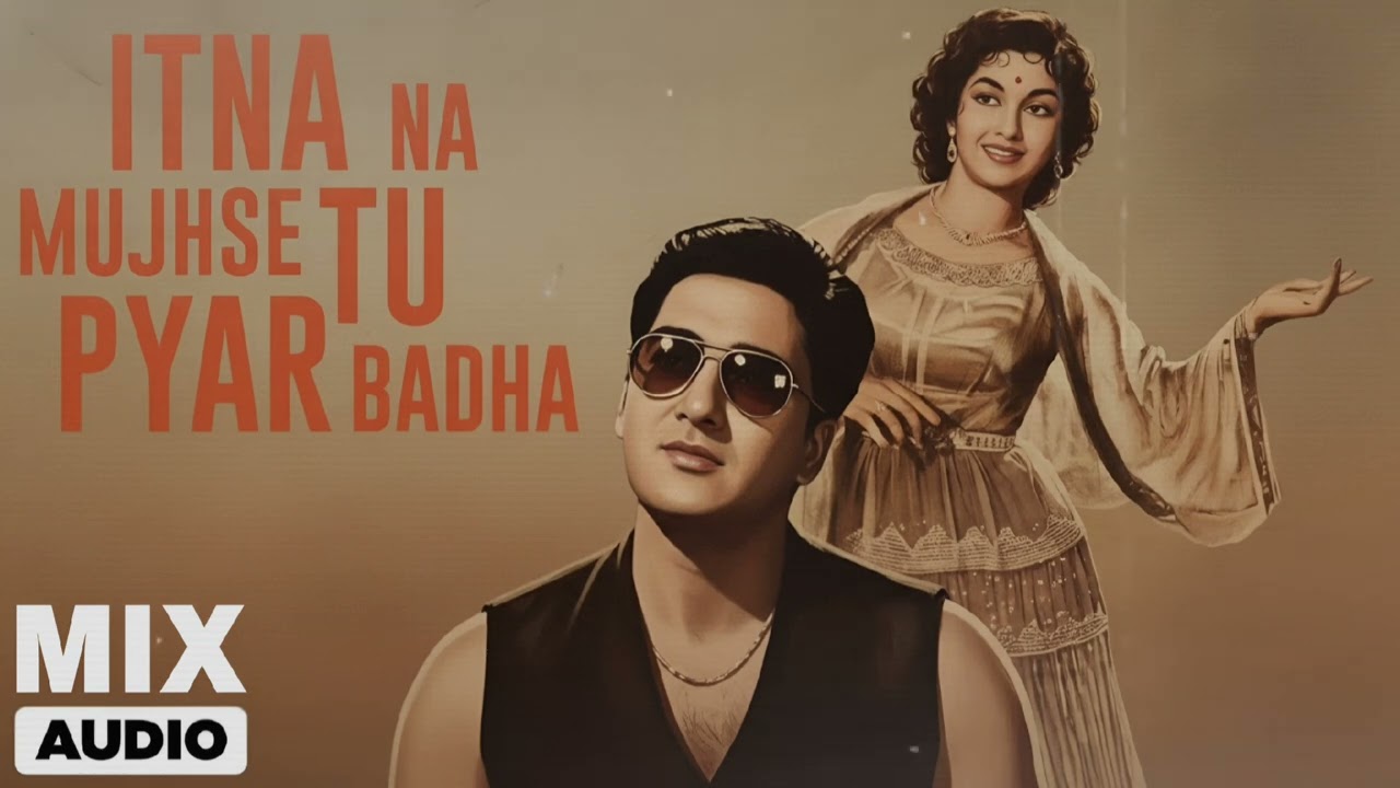 “Itna Na Mujhse Tu Pyaar Badha” – 90s Mood Mix ❤️🎶