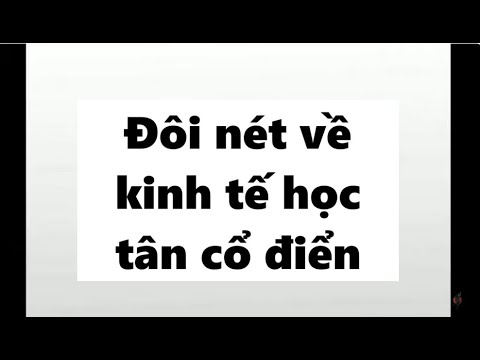 Video Đôi nét về kinh tế học tân cổ điển (Neoclassical... - YouTube