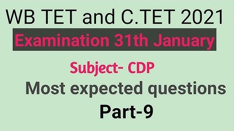 Most expected questions of CDP for WB TET & C TET par-9 by Taufique Ansari