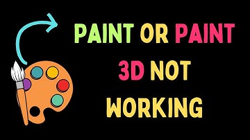 How to Fix Paint or Paint 3D Not Working in Windows 11