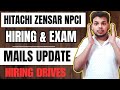 Hitachi , NPCI , Zensar Hiring Updates | NPCI Exam Pattern | Hitachi Interviews Update 2025