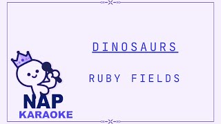 Famous Ruby Fields - Dinosaurs - KARAOKE Wealth