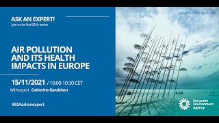 EEA Ask an Expert - Air pollution and its health impacts in Europe