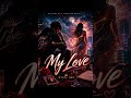 “My LOVE” ! 🔥 Out now! #englishreggaeton #englishreggae #caribbeanmusic #softreggaeton #afrobeat