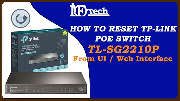 How to Reset TP-Link (TL-SG2210P) Switch via Web or User Interface  - Quick Guide