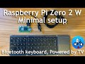 Raspberry Pi Zero 2W First time minimal setup. Powered by TV.