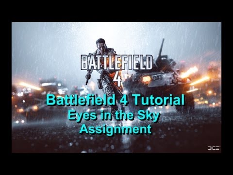 Battlefield 4 Tutorial - Eyes in the Sky Assignment - UCAV Unlocked for Xbox 360/PS3