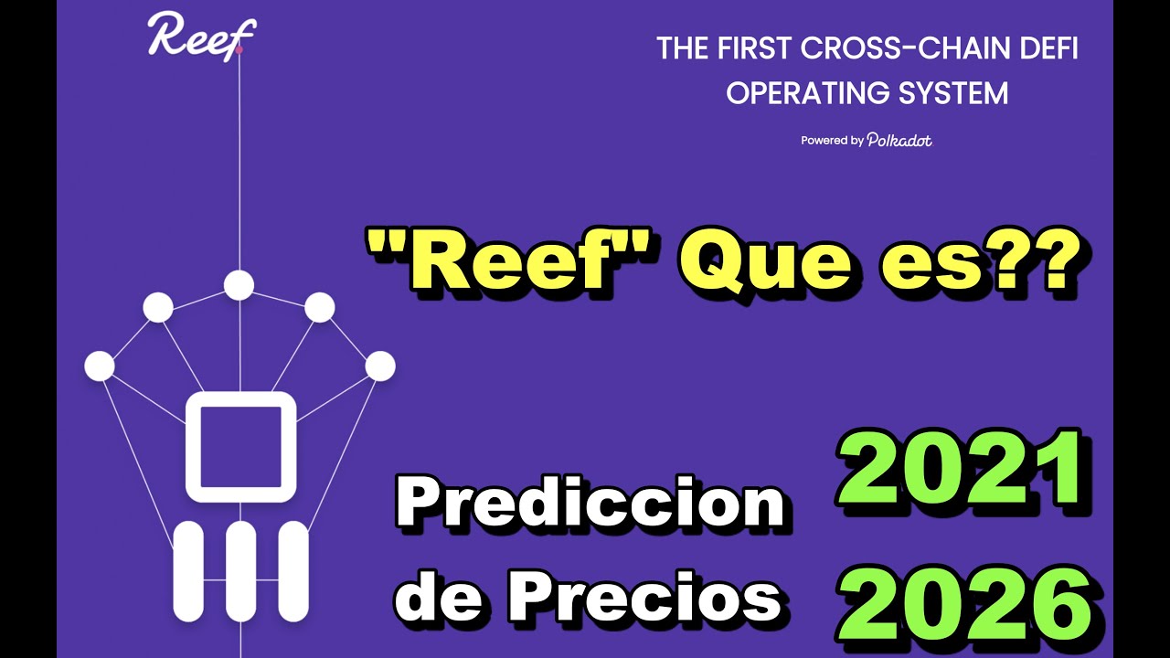REEF.Fianance (REEF) Que es?? 🔥 ☞Predicción de PRECIOS 🤑 2021-2026 ☜...  Me CONVIENE invertir 💰??