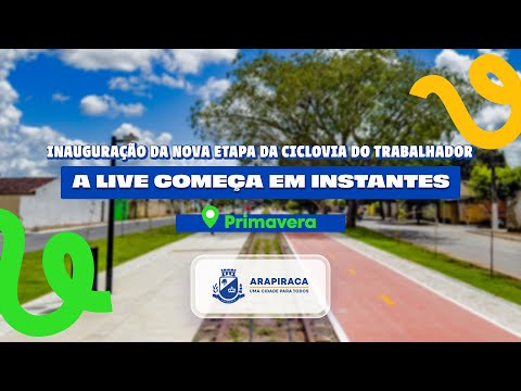 INAUGURAÇÃO DA NOVA ETAPA DA CICLOVIA DO TRABALHADOR
