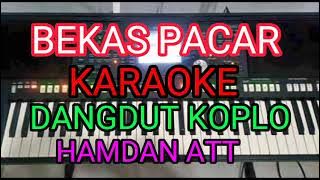 BEKAS PACAR KARAOKE DANGDUT KOPLO hamdan att