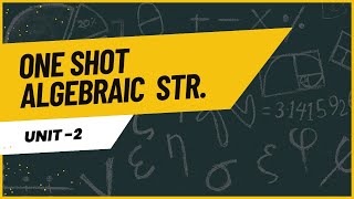 UNIT 2 |  Algebraic structure (one shot) | Discrete structure.