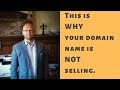 This is why your domain name is NOT selling...