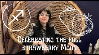 How to Celebrate the Full Strawberry Moon in Sagittarius by The Stitching Witch 634 views 11 months ago 7 minutes, 22 seconds