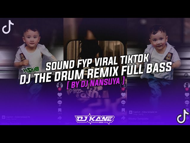DJ THE DRUM  REMIX FULL BASS VIRAL TIKTOK BY DJ NANSUYA class=