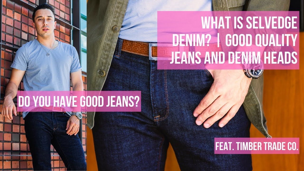 What is Selvedge Denim? | Quality Jeans and Denim Heads feat. Timber Co. YouTube