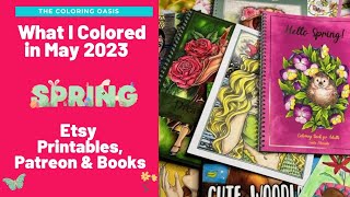 What I Colored in May 2023 (LATE VIDEO) | Spring Color Pictures | Books, Patreon, & Etsy Printables