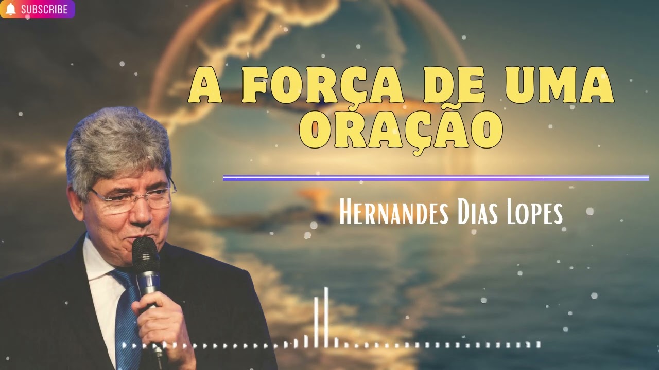 A FORÇA DE UMA ORAÇÃO   Hernandes Dias Lopes