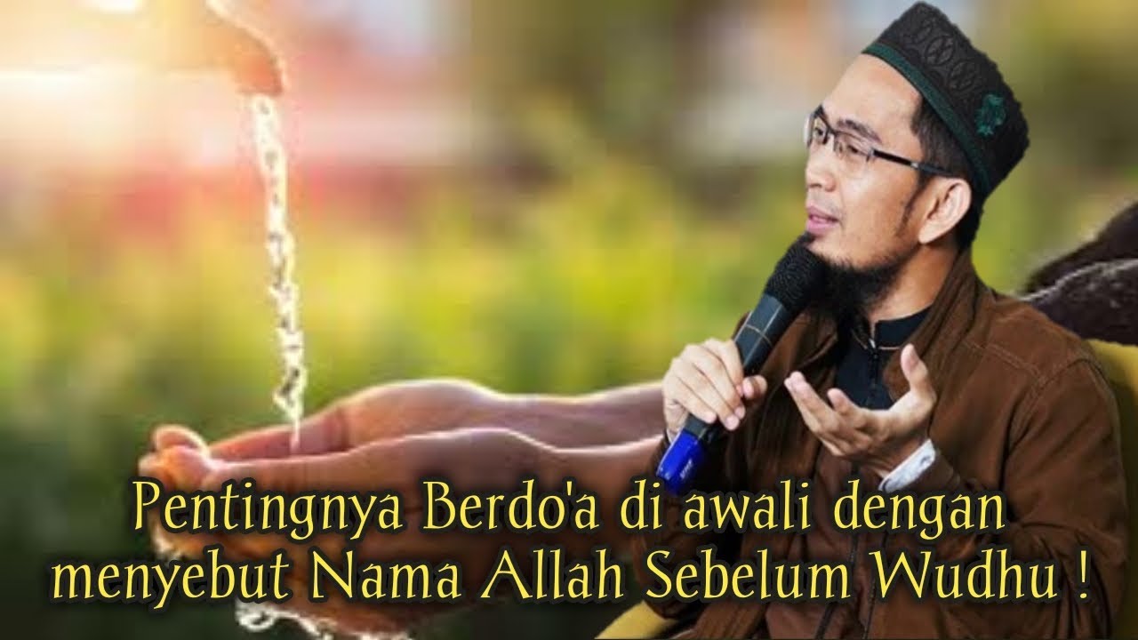 Wudhu | Pentingnya menyebut Nama Allah sebelum Do'a Wudhu - Ustadz Adi
