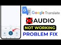 “Google Translate Audio Not Working? Mic/Speaker Fix for Android &amp; iPhone (2025)”