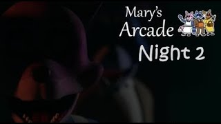 Mary's Arcade: Night 2