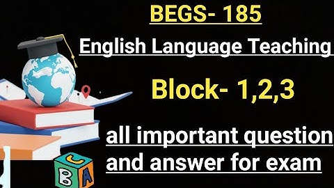 BEGS- 185 English Language Teaching |Block- 1,2,3 | all important question and answer for exam