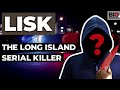 LISK: The Long Island Serial Killer