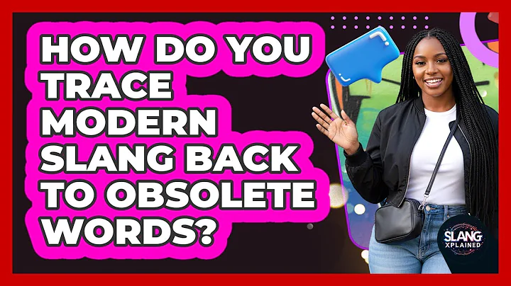 How Do You Trace Modern Slang Back To Obsolete Words? - SlangXplained