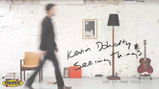 Video thumbnail of "Kevin Doherty - Seeing Things"