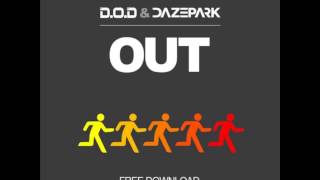 D.O.D and Dazepark-OUT (Original Mix) NEW MUSIC 2014