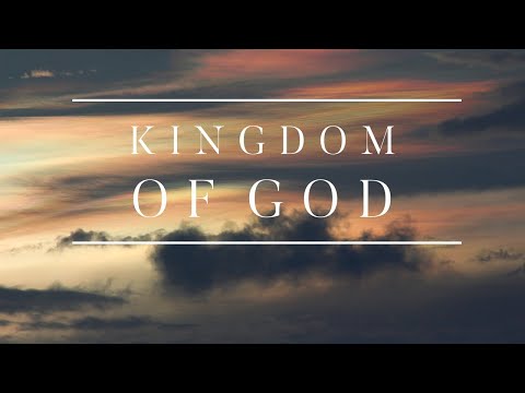 KINGDOM OF GOD  - Sunday, July 24th 2022