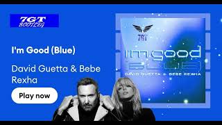 David Guetta & Bebe Rexha - I'm Good (Blue) [7GT Bootleg Remix]