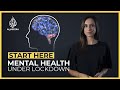 How does the lockdown affect our mental health? | Start Here