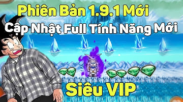 Phiên Bản Mới 1.9.1 CUIBAPVH Full Tính Năng Siêu VIP - APP Sáng Màn Hình Cực Ngon - Ngọc Rồng Online