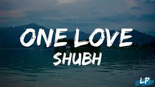 Shubh - One Love (Lyrics Video) | Latest Punjabi Song 2023 | Lyrical punjab | Latest Punjabi Song |